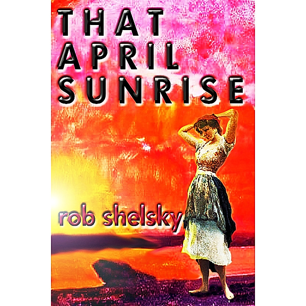 That April Sunrise, Rob Shelsky