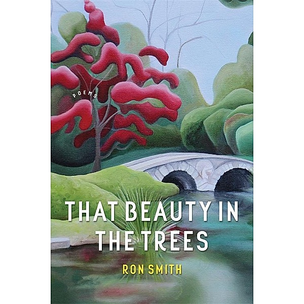 That Beauty in the Trees / Southern Messenger Poets, Ron Smith