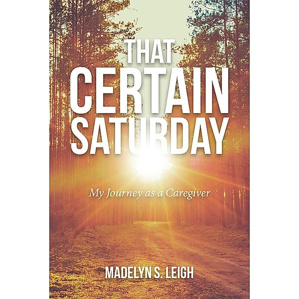 That Certain Saturday, Madelyn S. Leigh