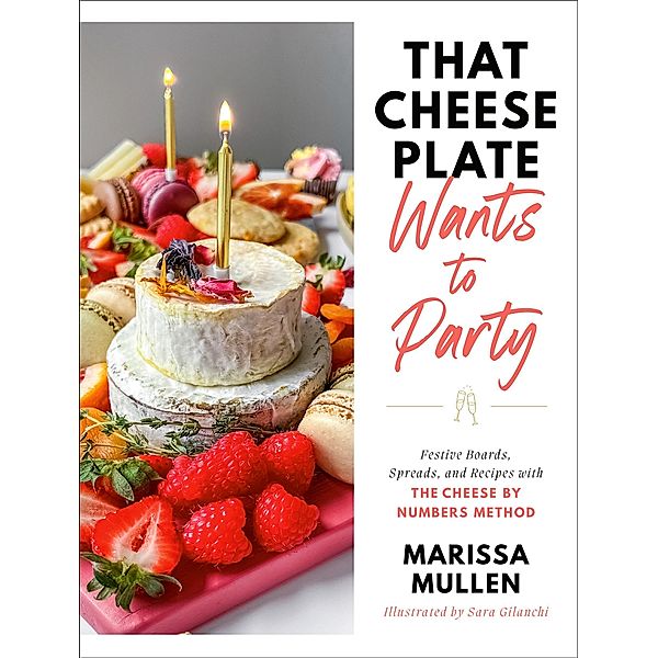 That Cheese Plate Wants to Party, Marissa Mullen
