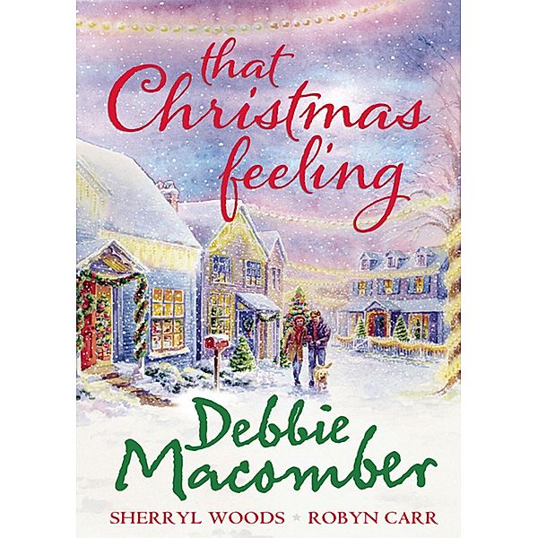 That Christmas Feeling, Debbie Macomber, Sherryl Woods, Robyn Carr