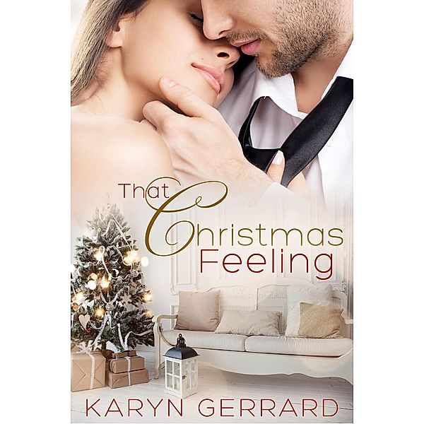 That Christmas Feeling (It's Never too Late for Love Anthology Series, #2) / It's Never too Late for Love Anthology Series, Karyn Gerrard