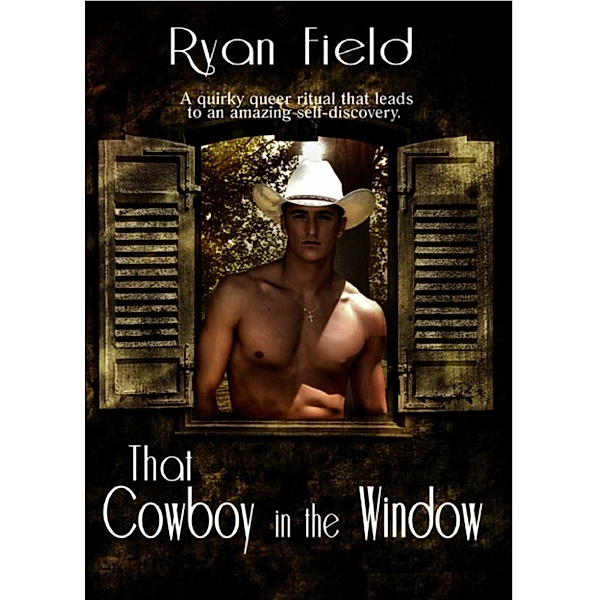 That Cowboy in the Window, Ryan Field