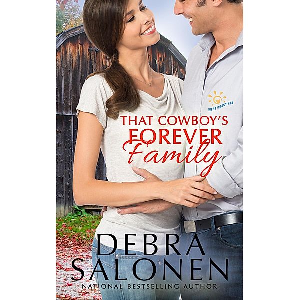 That Cowboy's Forever Family (West Coast Happily-Ever-After, #6) / West Coast Happily-Ever-After, Debra Salonen