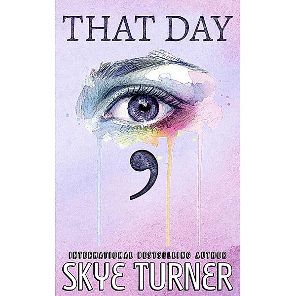 That Day, A Gritty Mental Health Teen Romance, Skye Turner