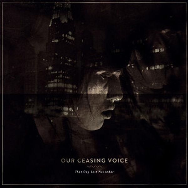 That Day Last November (Vinyl), Our Ceasing Voice