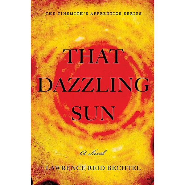 That Dazzling Sun, Lawrence Reid Bechtel