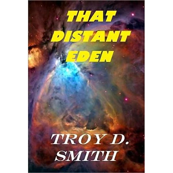 That Distant Eden / Cane Hollow Press, Troy D. Smith