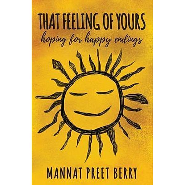 That Feeling of Yours / Book Vine Press, Mannat Preet Berry