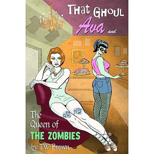 That Ghoul Ava and The Queen of the Zombies, TW Brown