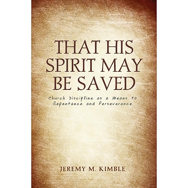 That His Spirit May Be Saved, Jeremy M. Kimble