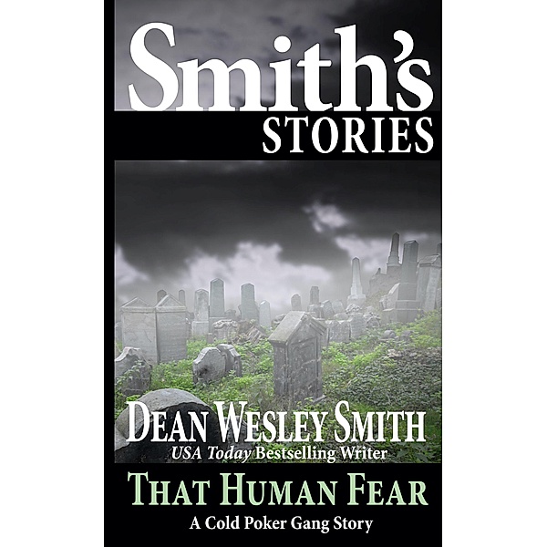 That Human Fear: A Cold Poker Gang Story / Cold Poker Gang, Dean Wesley Smith