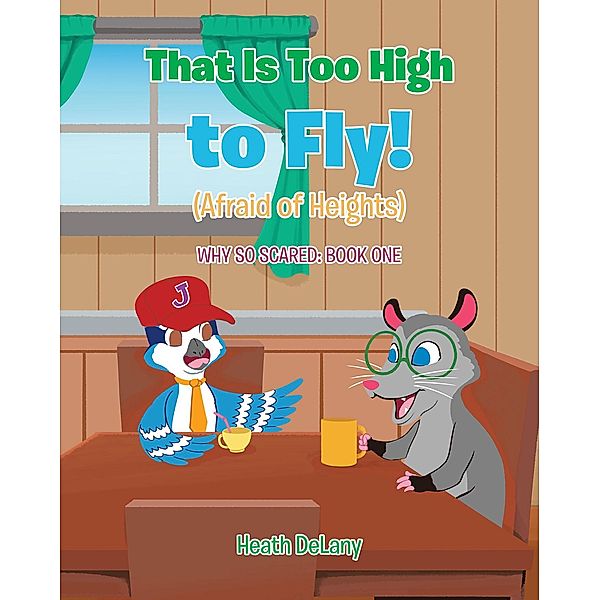 That Is Too High to Fly!, Heath DeLany