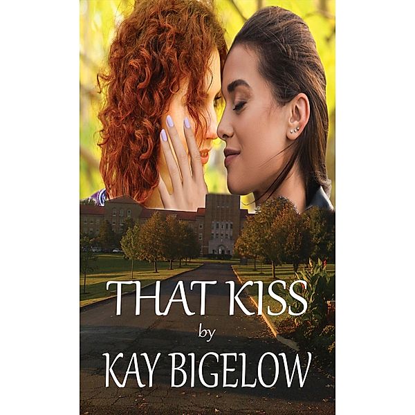 That Kiss, Kay Bigelow
