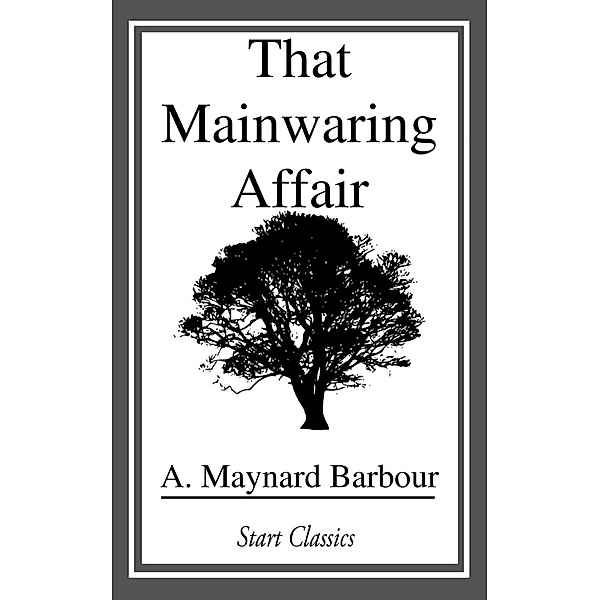 That Mainwaring Affair, A. Maynard Barbour