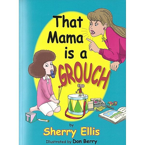 That Mama is a Grouch, Sherry Ellis