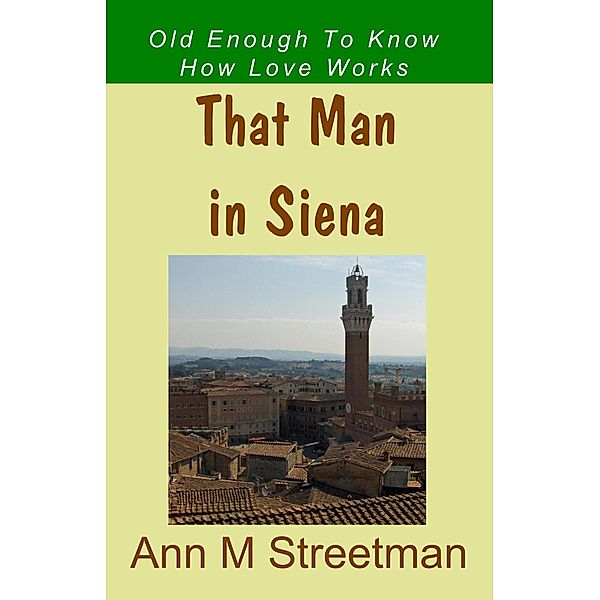 That Man in Siena, Ann M Streetman