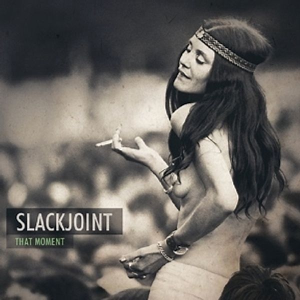 That Moment, Slackjoint