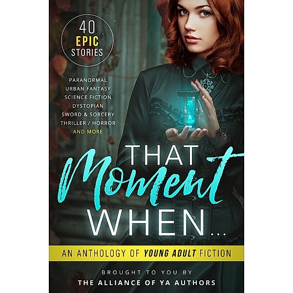 That Moment When: An Anthology of Young Adult Fiction, The Alliance of YA Authors