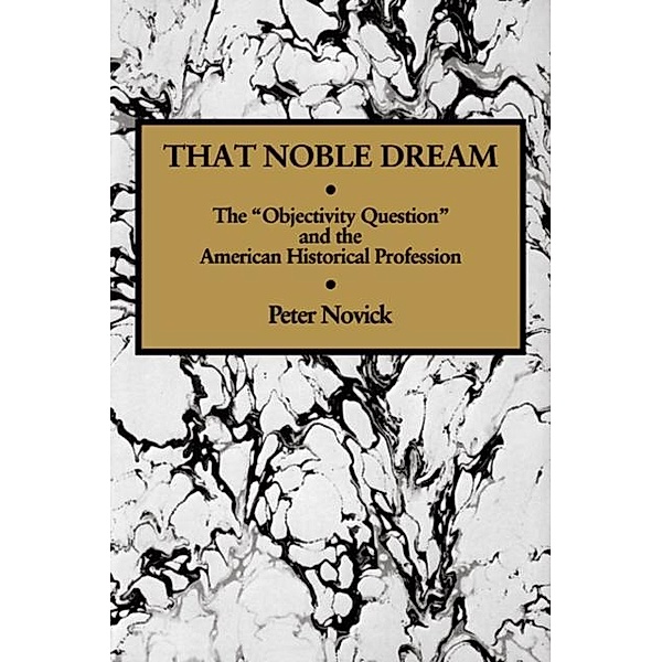 That Noble Dream, Peter Novick