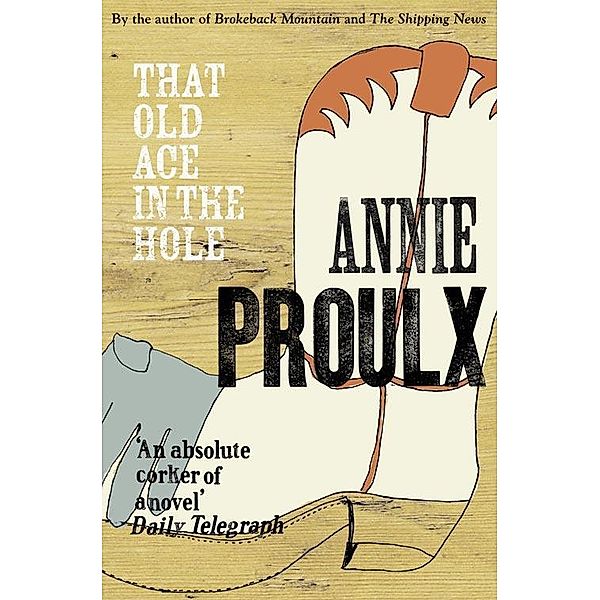 That Old Ace in the Hole, Annie Proulx