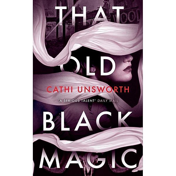 That Old Black Magic / Serpent's Tail, Cathi Unsworth