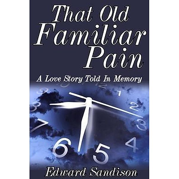 That Old Familiar Pain, Edward D. Sandison