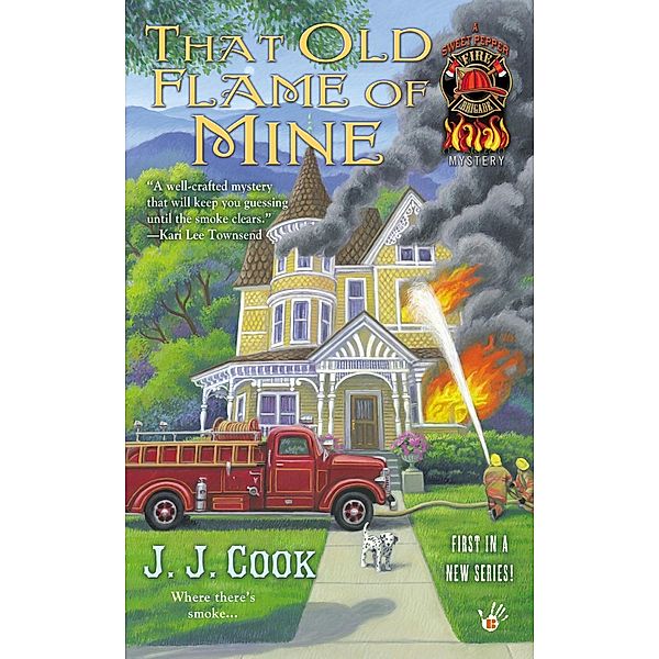 That Old Flame of Mine / A Sweet Pepper Fire Brigade Bd.1, J. J. Cook