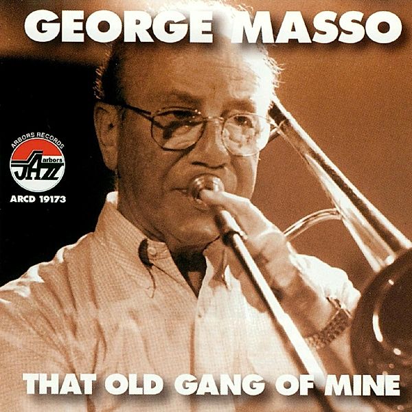 That Old Gang Of Mine, George Masso