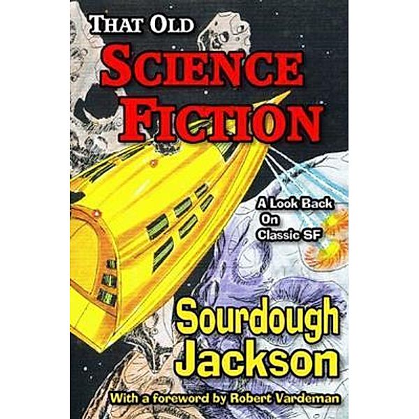That Old Science Fiction / Thursday Night Press, Sourdough Jackson