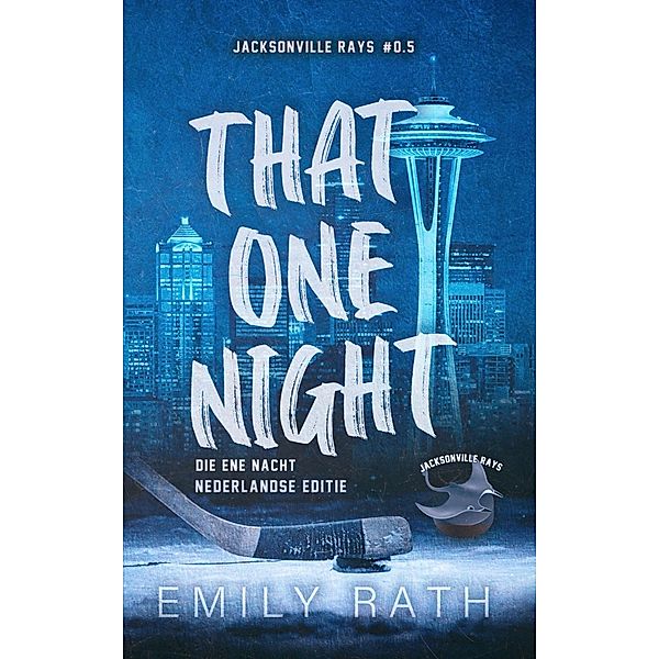 That One Night (Jacksonville Rays, #0.5) / Jacksonville Rays, Emily Rath