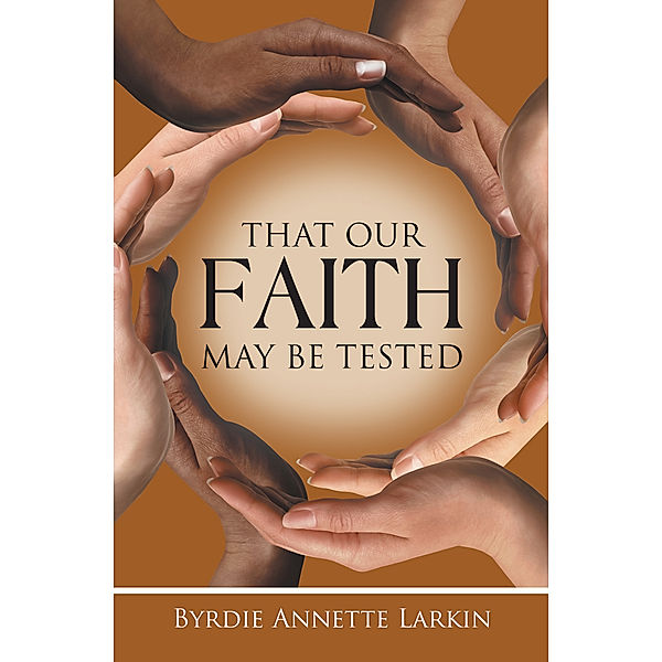 That Our Faith May Be Tested, Byrdie Annette Larkin