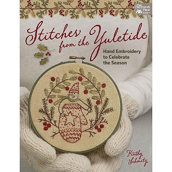 That Patchwork Place: Stitches from the Yuletide, Kathy Schmitz