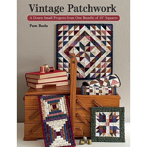 That Patchwork Place: Vintage Patchwork, Pam Buda