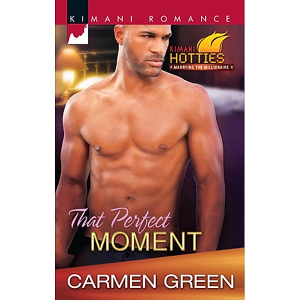 That Perfect Moment / Mills & Boon Kimani, Carmen Green
