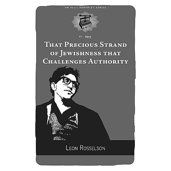 That Precious Strand of Jewishness That Challenges Authority / PM Pamphlet, Leon Rosselson