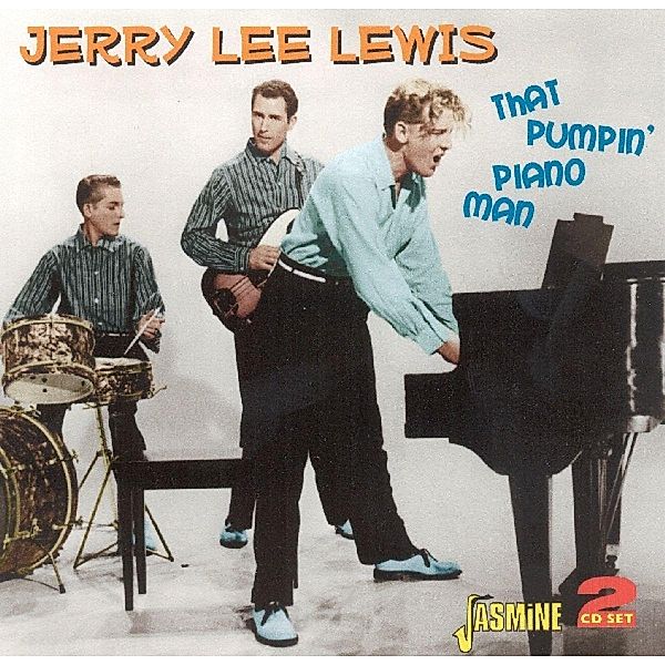 That Pumpin' Piano Man, Jerry Lee Lewis