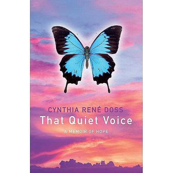 That Quiet Voice:  A Memoir of Hope, Cynthia René Doss