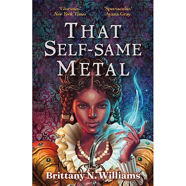 That Self-Same Metal / Forge and Fracture, Brittany N. Williams