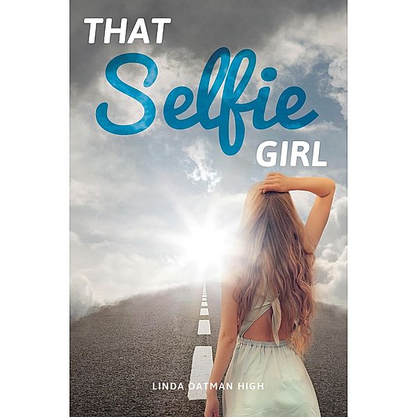That Selfie Girl, Linda Oatman High Linda Oatman