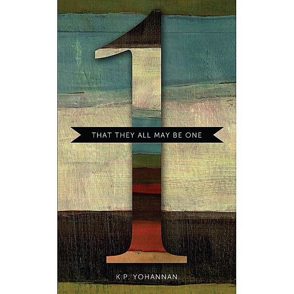 That They All May Be One, K. P. Yohannan