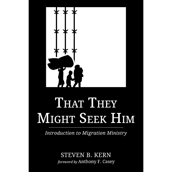 That They Might Seek Him, Steven B. Kern