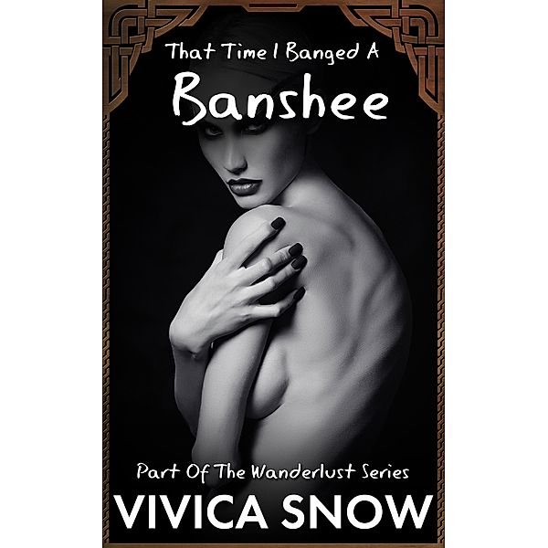 That Time I Banged A Banshee (Wanderlust, #3) / Wanderlust, Vivica Snow