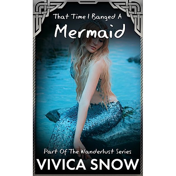 That Time I Banged A Mermaid (Wanderlust, #2) / Wanderlust, Vivica Snow