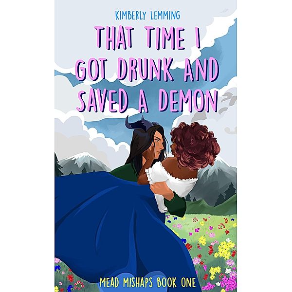 That Time I Got Drunk and Saved a Demon / Mead Mishaps, Kimberly Lemming