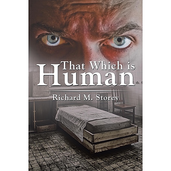 That Which Is Human, Richard M. Storey