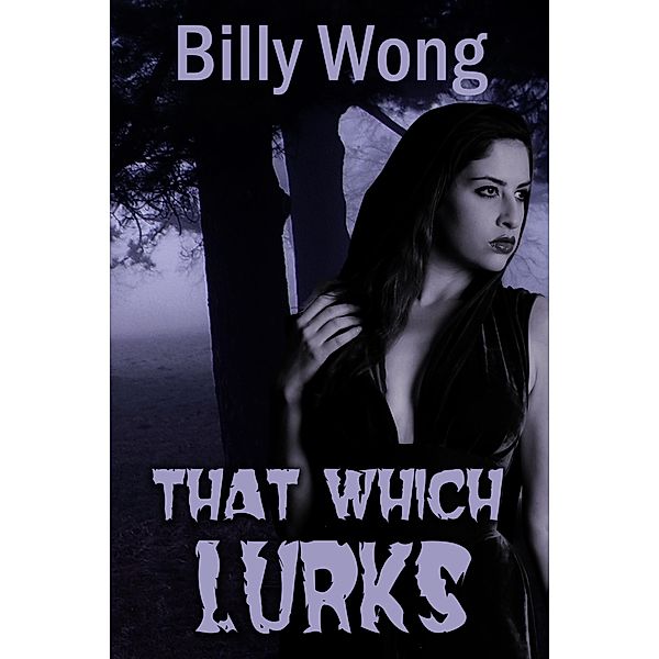 That Which Lurks (Hunter Becomes Prey, #1) / Hunter Becomes Prey, Billy Wong
