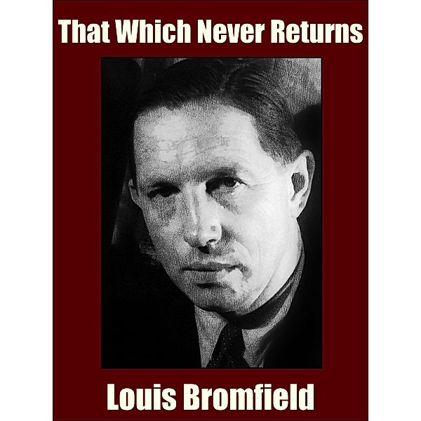 That Which Never Returns, Louis Bromfield