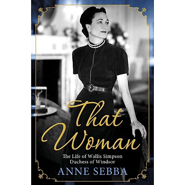 That Woman, Anne Sebba