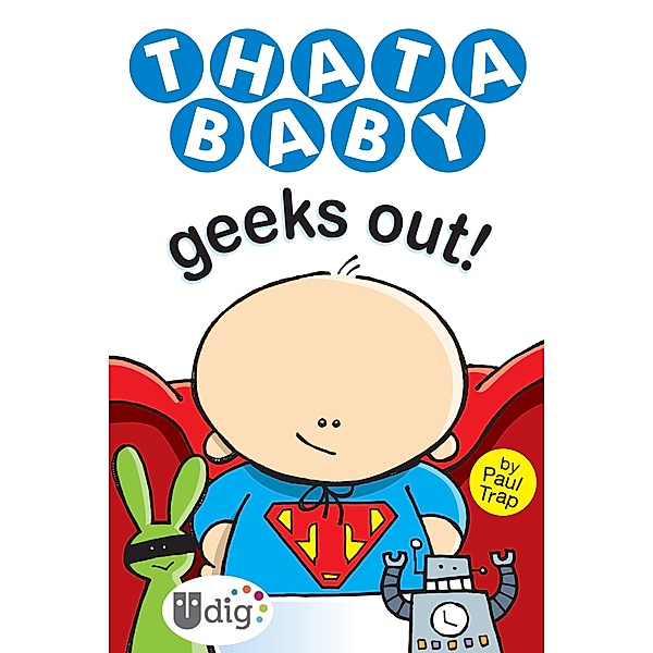 Thatababy Geeks Out! / UDig, Paul Trap